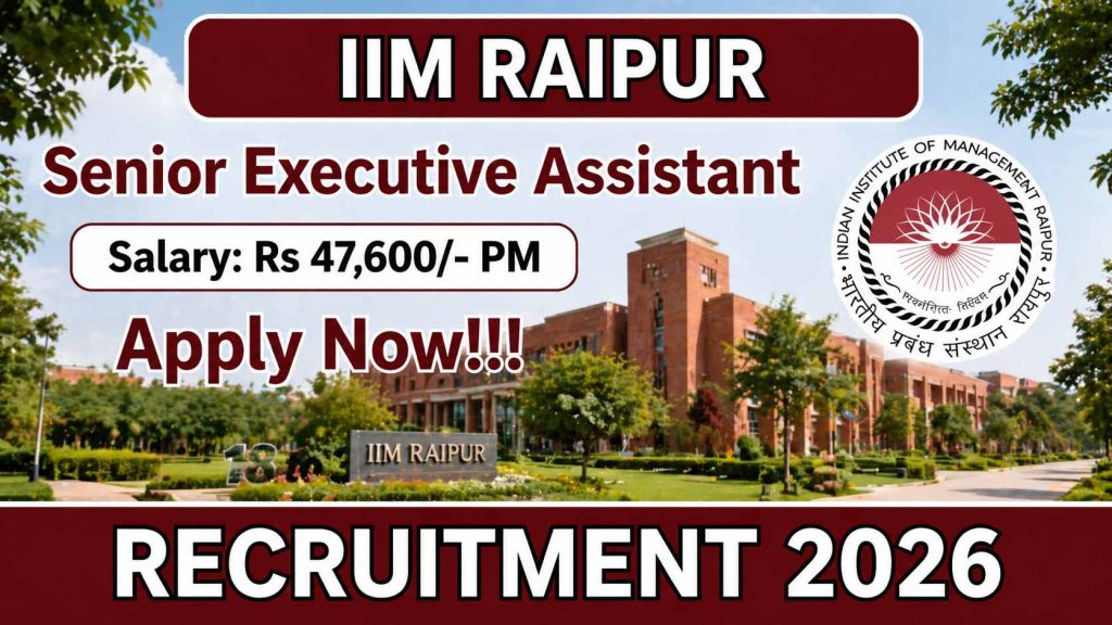 IIM Raipur Senior Executive Assistant Recruitment 2026